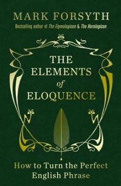 'The Elements of Eloquence' by Mark Forsyth