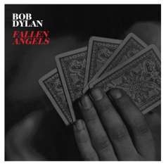 Bob Dylan’s latest release Fallen Angels.