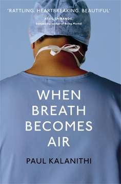 When Breath Becomes Air.