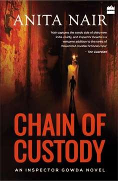 Chain of Custody, the second novel by Nair featuring Inspector Gowda.