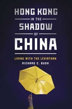 Hong Kong in the Shadow of China: Living with the Leviathan by Richard Bush.