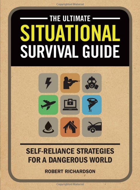 The Ultimate Situational Survival Guide by Robert Richardson
