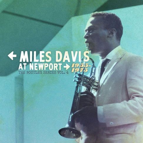 Miles Davis at Newport: 1955-1975, The Bootleg Series Vol 4